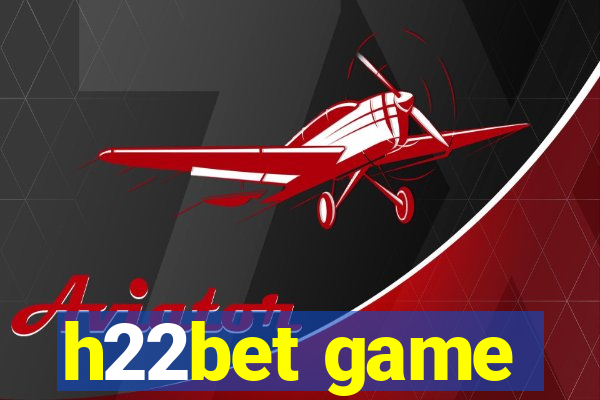 h22bet game